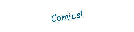 Text Box: Comics!